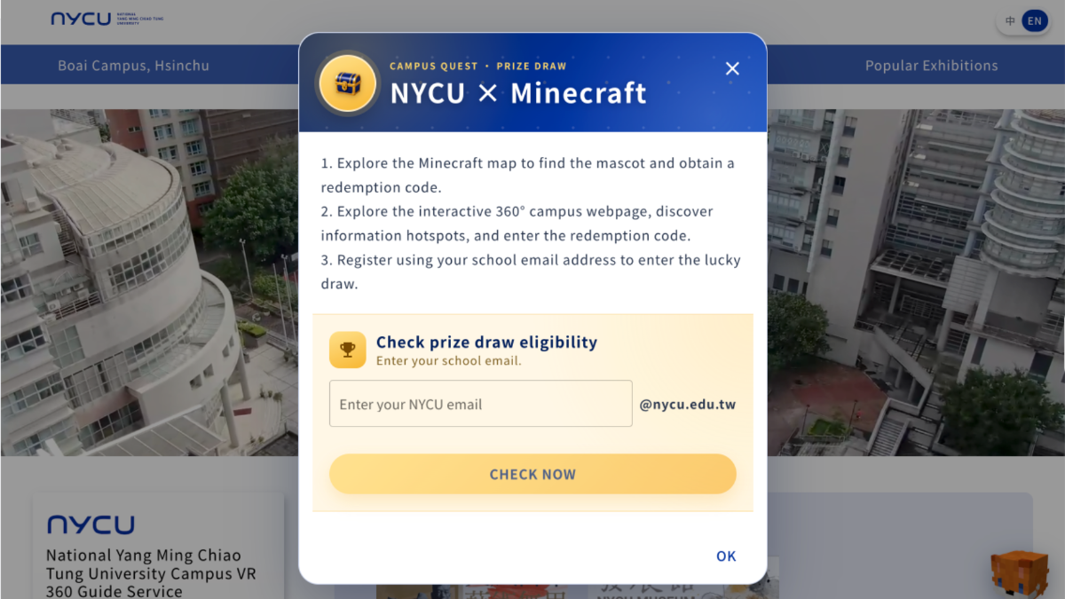 NYCU’s “360° Campus × Minecraft” event connects virtual campus tours with a Minecraft treasure hunt. From September 2 to 15, 2026, participants can complete tasks across both platforms and register with their NYCU email address for a chance to win prizes.